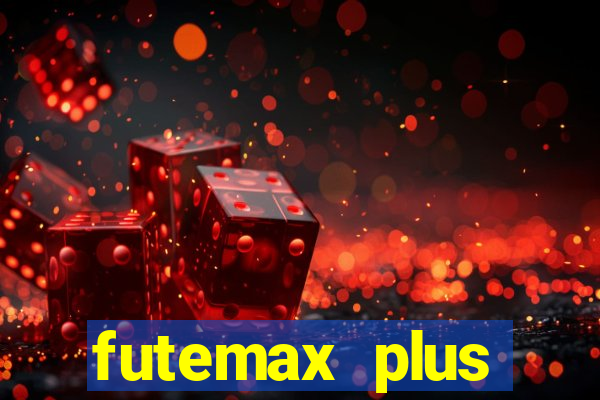 futemax plus futebol ao vivo